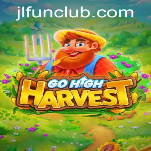 GoHighHarvest: A Revolutionary New Game with JLFUN
