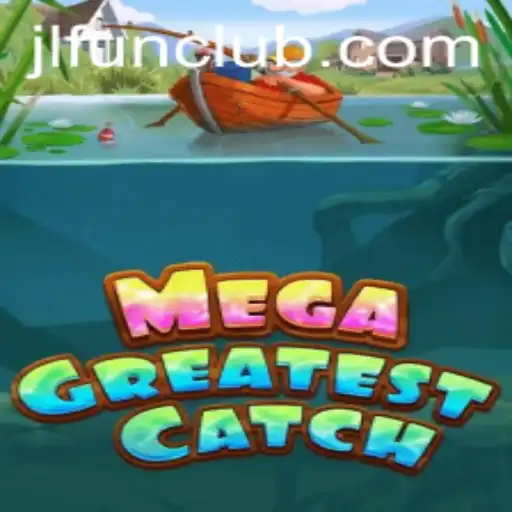 Dive into the Thrilling World of MegaGreatestCatch and Unlock Endless Fun