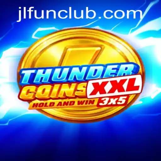 Discover ThunderCoinsXxl: The Ultimate Gaming Experience with JLFUN